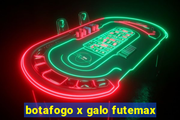 botafogo x galo futemax
